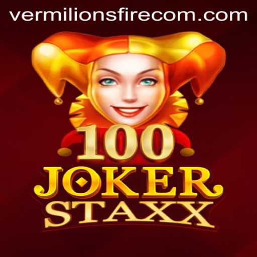 Enter the World of 100JokerStaxx: Unlock the Secrets of Vermilion’s Fire